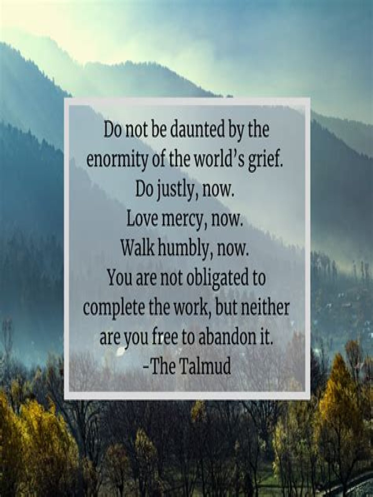 Do not be daunted by the enormity of the world's grief origin?